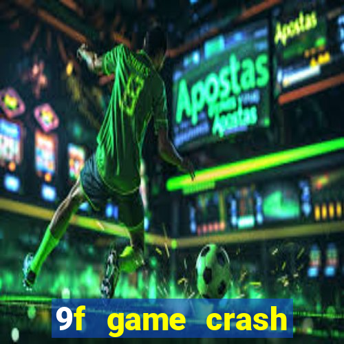 9f game crash ganhar dinheiro